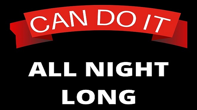 Can do it all night long