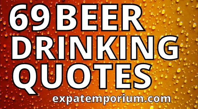 69 Beer Drinking Quotes