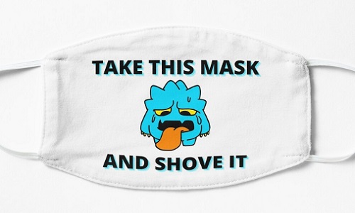 Take This Mask and Shove it.