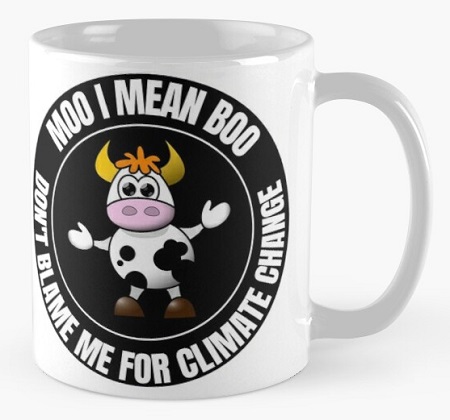 moo i mean boo don't blame me for climate change