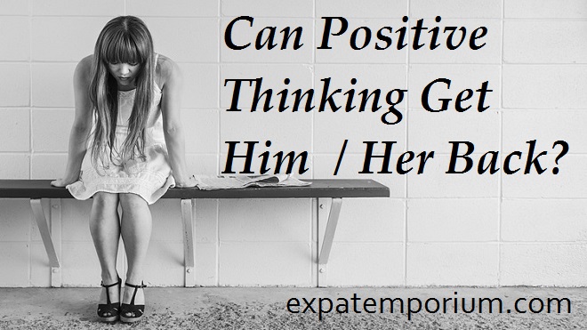 Can Positive Thinking Get Him / Her Back