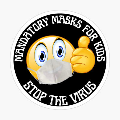 Mandatory Masks For Kids. Stop The Virus